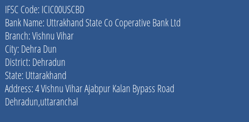 Icici Bank Limited Uttrakhand State Co Coperative Bank Ltd Branch, Branch Code 0USCBD & IFSC Code ICIC00USCBD