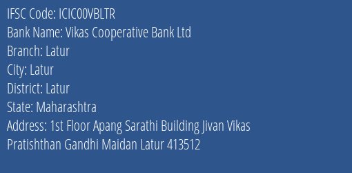 Vikas Cooperative Bank Ltd Latur Branch Latur IFSC Code ICIC00VBLTR