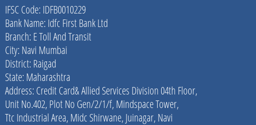 Idfc First Bank Ltd E Toll And Transit Branch, Branch Code 010229 & IFSC Code IDFB0010229
