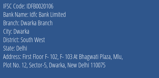 Idfc First Bank Ltd Dwarka Branch Branch South West IFSC Code IDFB0020106