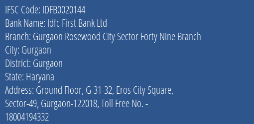 Idfc First Bank Ltd Gurgaon Rosewood City Sector Forty Nine Branch Branch Gurgaon IFSC Code IDFB0020144