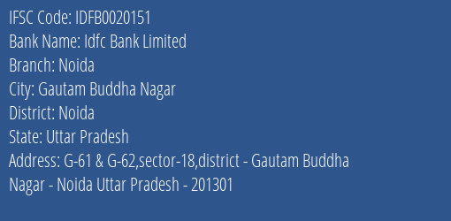 Idfc First Bank Ltd Noida Branch Noida IFSC Code IDFB0020151