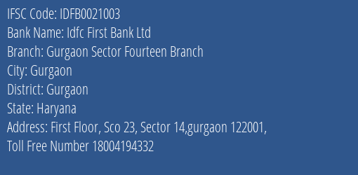 Idfc First Bank Ltd Gurgaon Sector Fourteen Branch Branch Gurgaon IFSC Code IDFB0021003