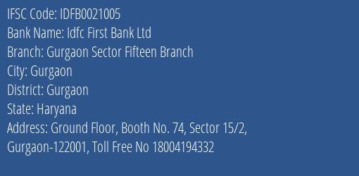 Idfc First Bank Ltd Gurgaon Sector Fifteen Branch Branch Gurgaon IFSC Code IDFB0021005