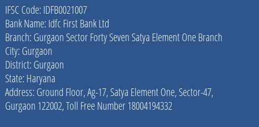 Idfc First Bank Ltd Gurgaon Sector Forty Seven Satya Element One Branch Branch Gurgaon IFSC Code IDFB0021007