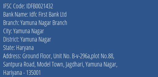 Idfc First Bank Ltd Yamuna Nagar Branch Branch Yamuna Nagar IFSC Code IDFB0021432