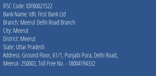 Idfc First Bank Ltd Meerut Delhi Road Branch Branch Meerut IFSC Code IDFB0021522