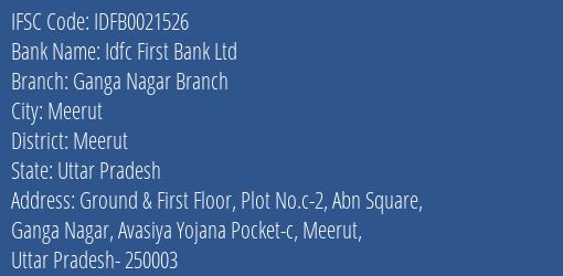 Idfc First Bank Ltd Ganga Nagar Branch Branch Meerut IFSC Code IDFB0021526