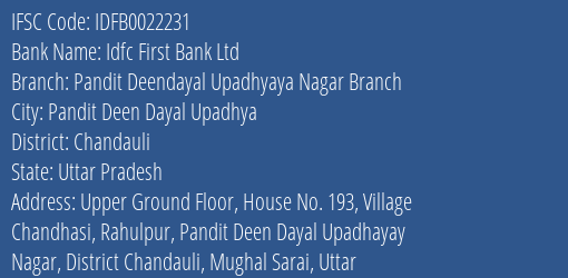 Idfc First Bank Ltd Pandit Deendayal Upadhyaya Nagar Branch Branch Chandauli IFSC Code IDFB0022231
