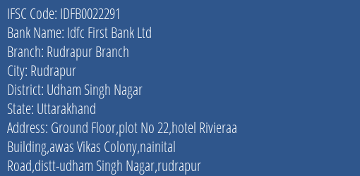 Idfc First Bank Ltd Rudrapur Branch Branch, Branch Code 022291 & IFSC Code IDFB0022291