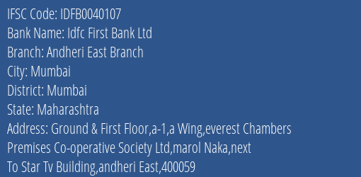 Idfc First Bank Ltd Andheri East Branch Branch Mumbai IFSC Code IDFB0040107