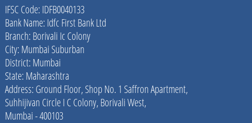Idfc First Bank Ltd Borivali Ic Colony Branch Mumbai IFSC Code IDFB0040133