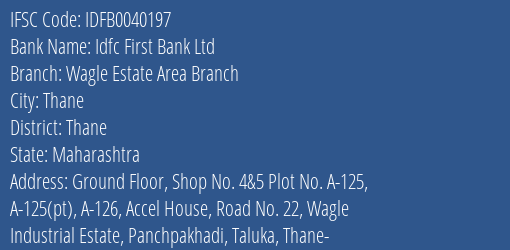 Idfc First Bank Ltd Wagle Estate Area Branch Branch Thane IFSC Code IDFB0040197
