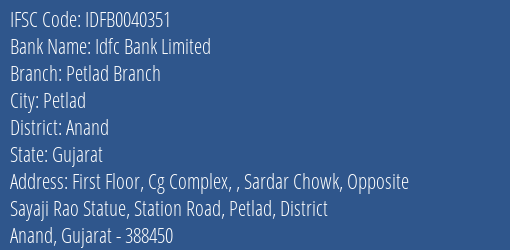 Idfc First Bank Ltd Petlad Branch Branch, Branch Code 040351 & IFSC Code IDFB0040351