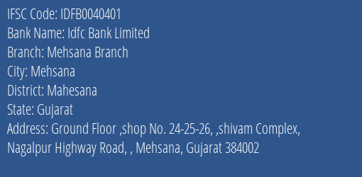 Idfc First Bank Ltd Mehsana Branch Branch, Branch Code 040401 & IFSC Code IDFB0040401