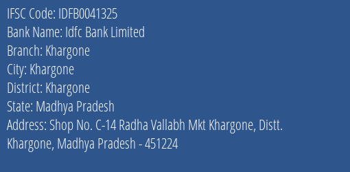 Idfc First Bank Ltd Khargone Branch, Branch Code 041325 & IFSC Code IDFB0041325