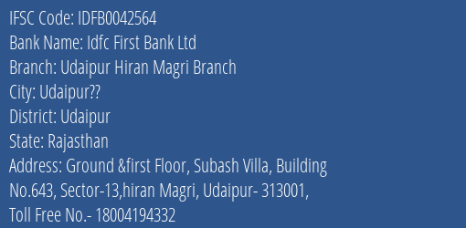 Idfc First Bank Ltd Udaipur Hiran Magri Branch Branch Udaipur IFSC Code IDFB0042564