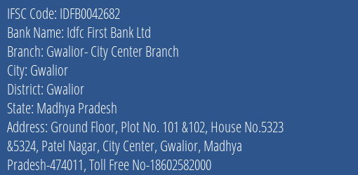 Idfc First Bank Ltd Gwalior- City Center Branch Branch, Branch Code 042682 & IFSC Code IDFB0042682