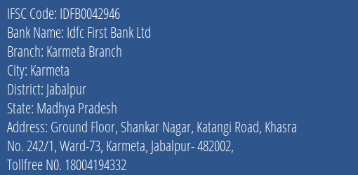 Idfc First Bank Ltd Karmeta Branch Branch, Branch Code 042946 & IFSC Code IDFB0042946