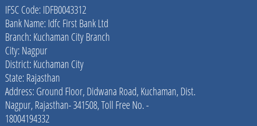 Idfc First Bank Ltd Kuchaman City Branch Branch Kuchaman City IFSC Code IDFB0043312