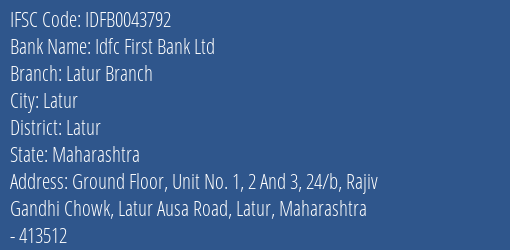 Idfc First Bank Ltd Latur Branch Branch, Branch Code 043792 & IFSC Code IDFB0043792