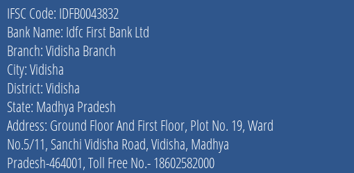 Idfc First Bank Ltd Vidisha Branch Branch Vidisha IFSC Code IDFB0043832