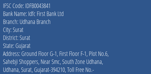 Idfc First Bank Ltd Udhana Branch Branch Surat IFSC Code IDFB0043841