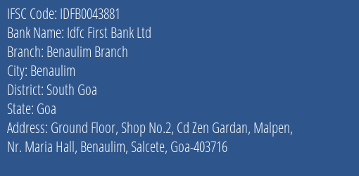 Idfc First Bank Ltd Benaulim Branch Branch, Branch Code 043881 & IFSC Code IDFB0043881
