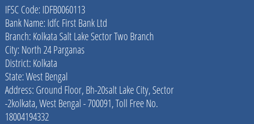 Idfc First Bank Ltd Kolkata Salt Lake Sector Two Branch Branch Kolkata IFSC Code IDFB0060113