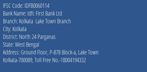 Idfc First Bank Ltd Kolkata Lake Town Branch Branch, Branch Code 060114 & IFSC Code IDFB0060114