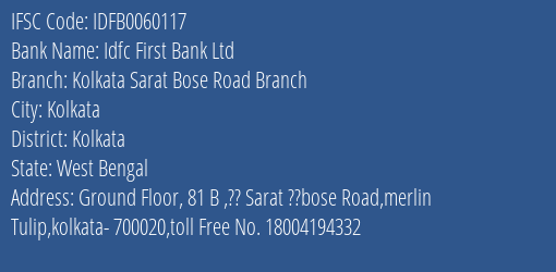 Idfc First Bank Ltd Kolkata Sarat Bose Road Branch Branch Kolkata IFSC Code IDFB0060117