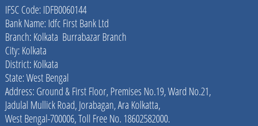Idfc First Bank Ltd Kolkata Burrabazar Branch Branch Kolkata IFSC Code IDFB0060144