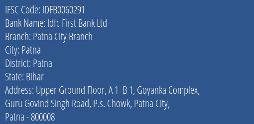 Idfc First Bank Ltd Patna City Branch Branch Patna IFSC Code IDFB0060291