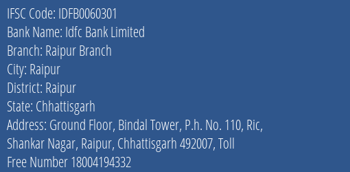 Idfc First Bank Ltd Raipur Branch Branch, Branch Code 060301 & IFSC Code IDFB0060301