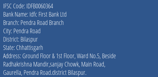 Idfc First Bank Ltd Pendra Road Branch Branch, Branch Code 060364 & IFSC Code IDFB0060364