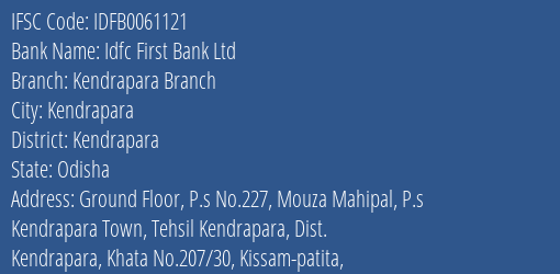 Idfc First Bank Ltd Kendrapara Branch Branch Kendrapara IFSC Code IDFB0061121