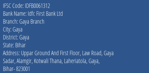 Idfc First Bank Ltd Gaya Branch Branch Gaya IFSC Code IDFB0061312