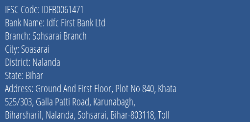 Idfc First Bank Ltd Sohsarai Branch Branch Nalanda IFSC Code IDFB0061471