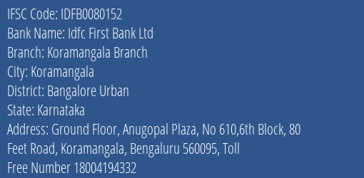Idfc First Bank Ltd Koramangala Branch Branch, Branch Code 080152 & IFSC Code IDFB0080152