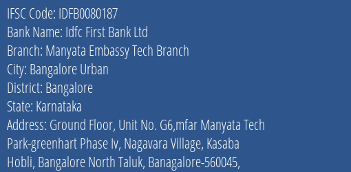 Idfc First Bank Ltd Manyata Embassy Tech Branch Branch Bangalore IFSC Code IDFB0080187