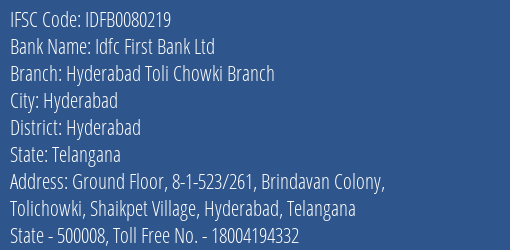 Idfc First Bank Ltd Hyderabad Toli Chowki Branch Branch Hyderabad IFSC Code IDFB0080219