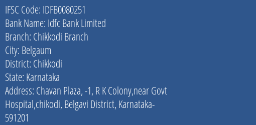 Idfc First Bank Ltd Chikkodi Branch Branch, Branch Code 080251 & IFSC Code IDFB0080251