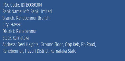 Idfc First Bank Ltd Ranebennur Branch Branch, Branch Code 080304 & IFSC Code IDFB0080304