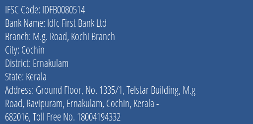 Idfc First Bank Ltd M.g. Road Kochi Branch Branch, Branch Code 080514 & IFSC Code IDFB0080514