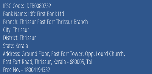 Idfc First Bank Ltd Thrissur East Fort Thrissur Branch Branch, Branch Code 080732 & IFSC Code IDFB0080732