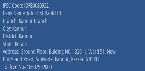 Idfc First Bank Ltd Kannur Branch Branch, Branch Code 80932 & IFSC Code IDFB0080932