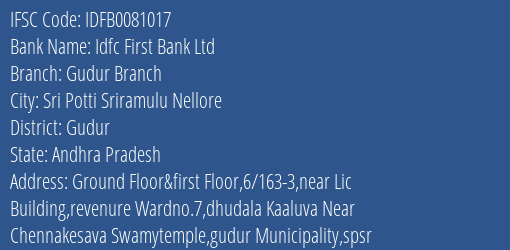 Idfc First Bank Ltd Gudur Branch Branch Gudur IFSC Code IDFB0081017