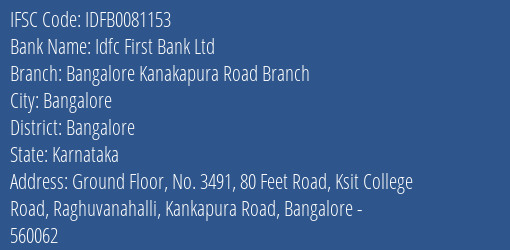 Idfc First Bank Ltd Bangalore Kanakapura Road Branch Branch Bangalore IFSC Code IDFB0081153