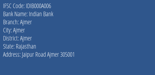 Indian Bank Ajmer Branch, Branch Code 00A006 & IFSC Code IDIB000A006