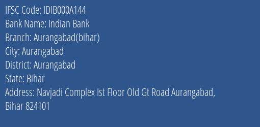 Indian Bank Aurangabad Bihar Branch, Branch Code 00A144 & IFSC Code IDIB000A144